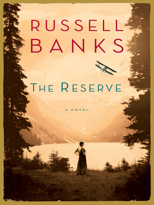 Title details for The Reserve by Russell Banks - Available